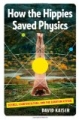 How the Hippies Saved Physics: Science, Counterculture, and the Quantum Revival